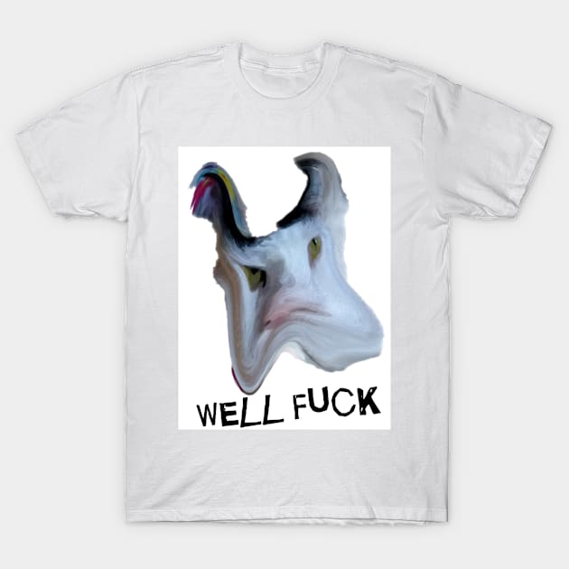 Well Fuck T-Shirt by Catness Grace Designs